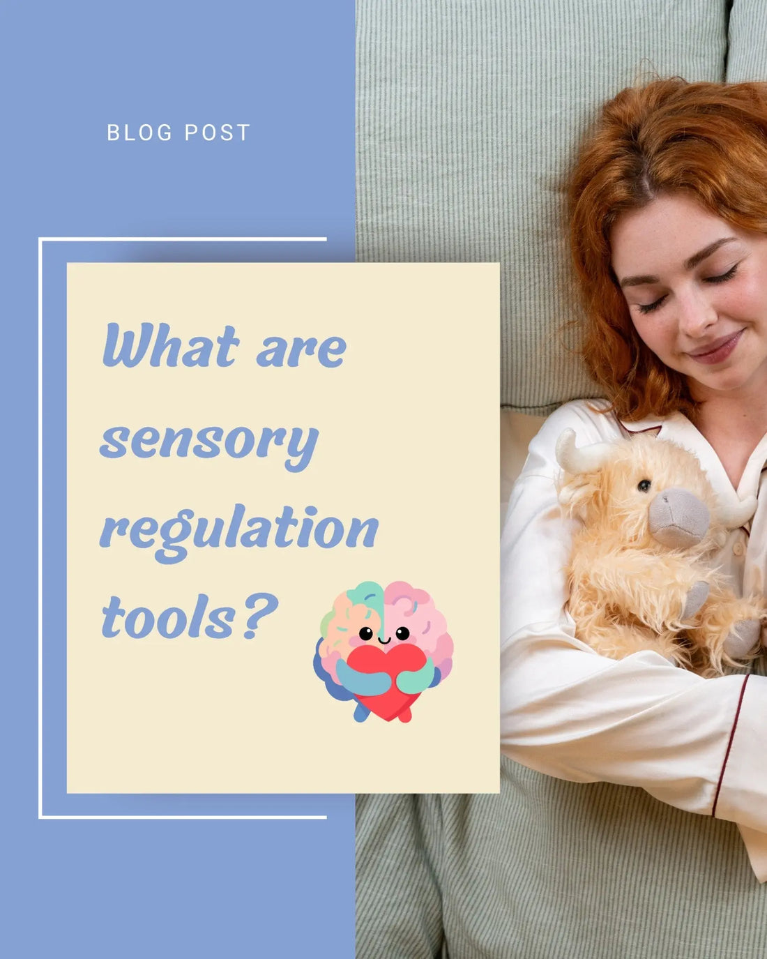 A woman cuddles a weighted toy, what are sensory regulation tools